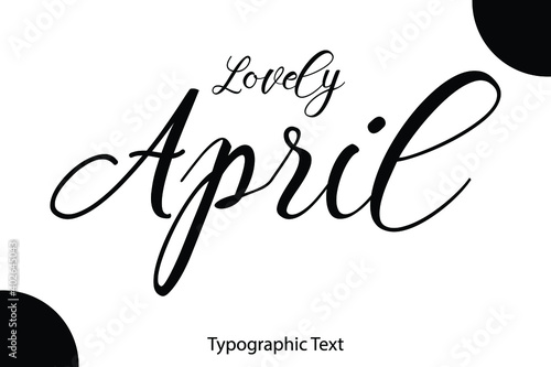 Lovely April Written Letter Calligraphy Black Color Text On White Background