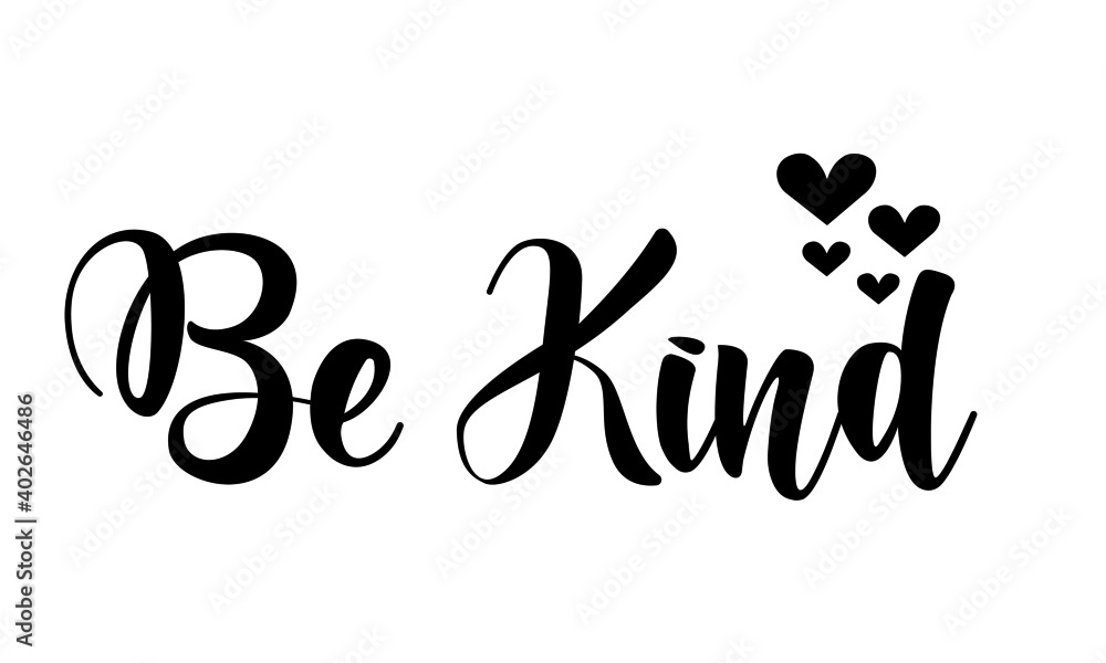 Be Kind, Christian Faith, Typography for print or use as poster, card, flyer or T Shirt Be Kind, Christian Faith, Typography for print or use as poster, card, flyer or T Shirt