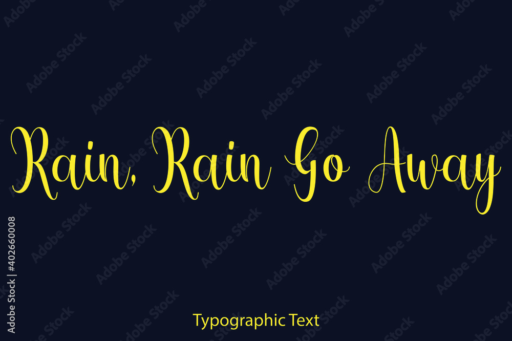 Rain, Rain Go Away Elegant Typography Yellow Color Text on Black Background