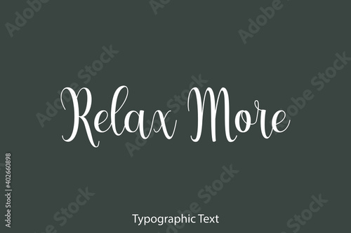 Relax More Beautiful Typography Text on Grey Background