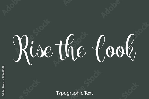 Rise the Cook Beautiful Typography Text on Grey Background © Image Lounge