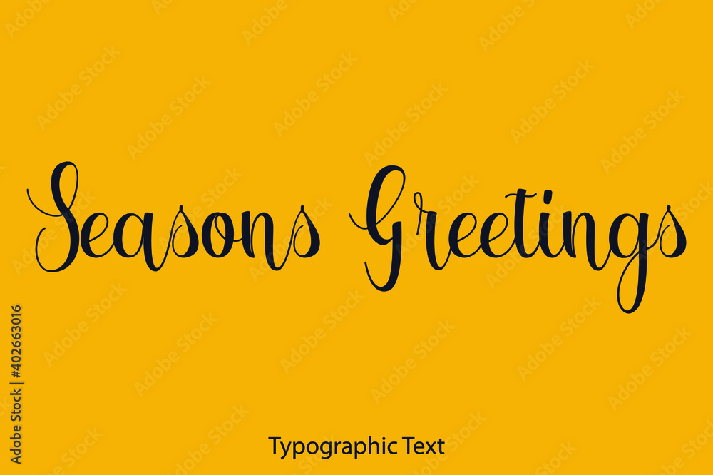 Seasons Greetings Cursive Calligraphy Text on Yellow Background