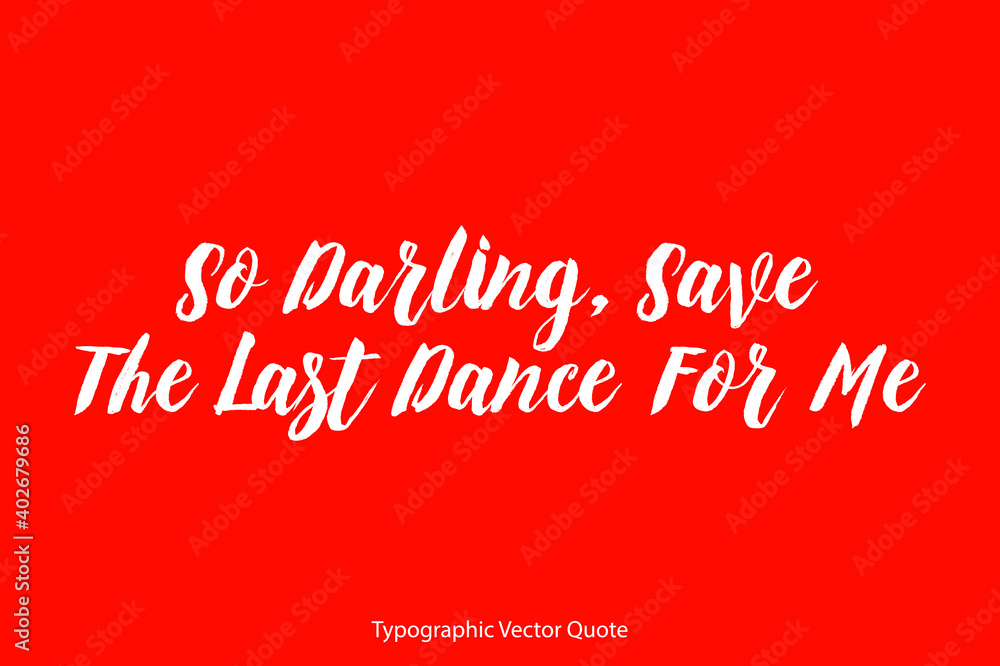 So Darling, Save The Last Dance For M Handwritten Brush Typography White Text Positive Quote on Red Background So Darling, Save The Last Dance For M Handwritten Brush Typography White Text Positive Quote on Red Background
