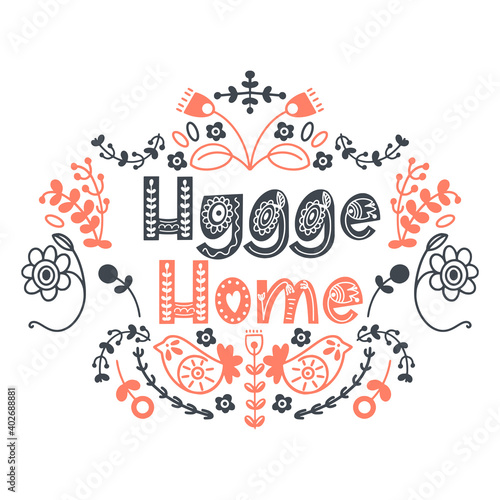 Hygge quote in scandinavian style. Spring typography with floral ornament. Design for print, poster, invitation, t-shirt, badges. Vector illustration
