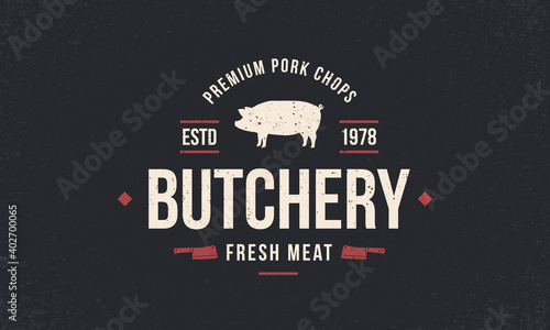 Butchery, Pork vintage logo. Emblem of Butchery meat shop with Meat knives and Cuts of Pork. Retro poster for meat shop, restaurant, bbq. Grunge texture. Vector illustration
