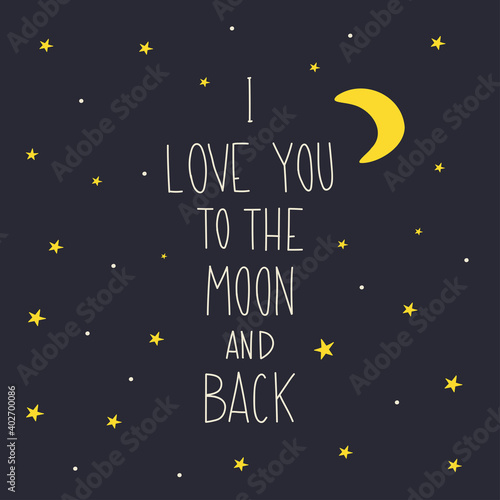 I love you to the moon and back. Love lettering. Hand drawn vector lettering quote. Valentine quote. Valentine card.