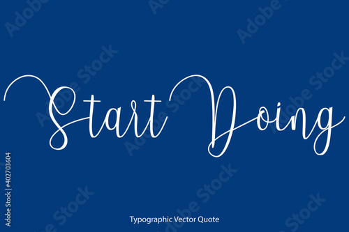 Start Doing Cursive Calligraphy Text on Blue Background