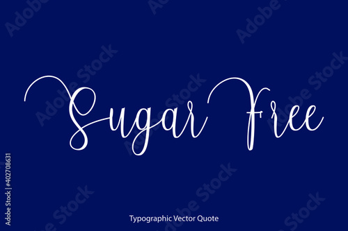 Sugar Free Cursive Calligraphy Text Inscription On Navy Blue Background