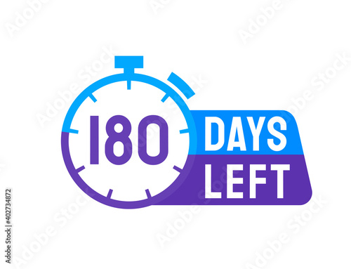 180 Days Left labels on white background. Days Left icon