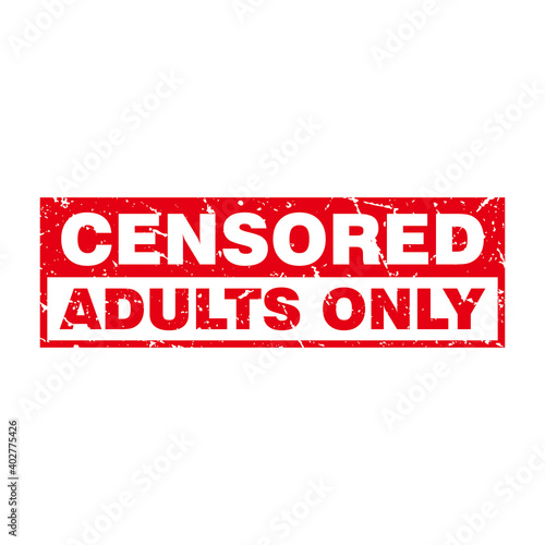 Abstract Red Grungy Censored Adults Only Rubber Stamp Sign Illustration Vector  Censored Adults Only Text Seal  Mark  Label Design Template
