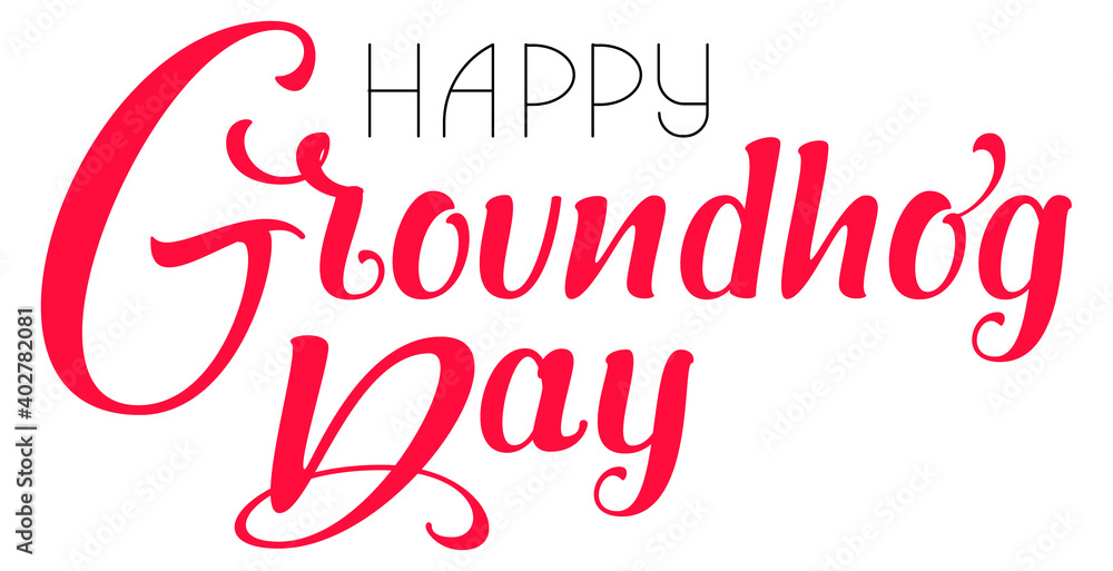 Happy groundhog day text lettering for greeting card Happy groundhog day text lettering for greeting card