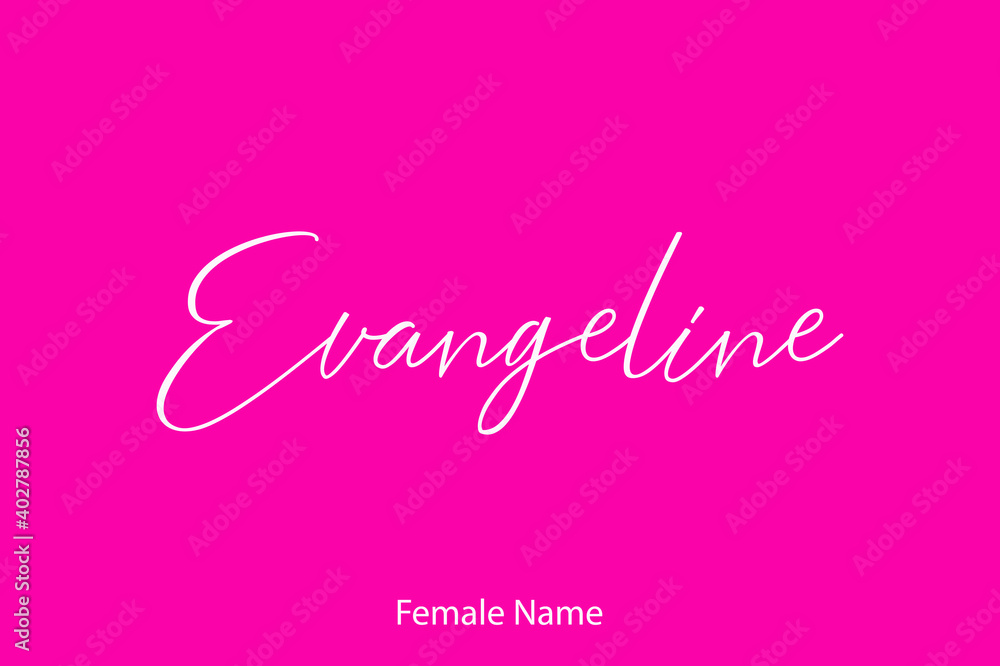 Evangeline Female Name - in Stylish Lettering Cursive Typography Text Evangeline Female Name - in Stylish Lettering Cursive Typography Text