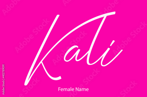 Kali Female name - in Stylish Lettering Cursive Typography Text on Pink Background