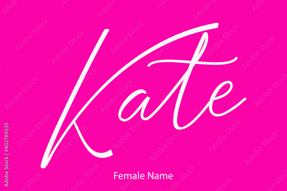 Kate Female name - in Stylish Lettering Cursive Typography Text on Pink Background Kate Female name - in Stylish Lettering Cursive Typography Text on Pink Background