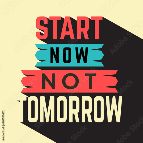 start now not tomorrow motivational quotes