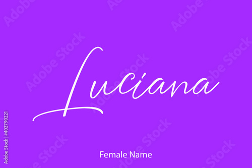 Luciana. Female Name - in Stylish Lettering Cursive Typography Text photo