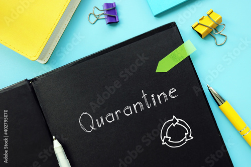 Conceptual photo about Quarantine h with written phrase.