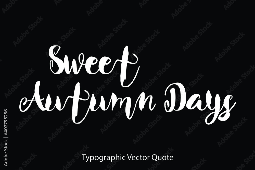 Sweet Autumn Days Typescript Typography Text Vector Quote