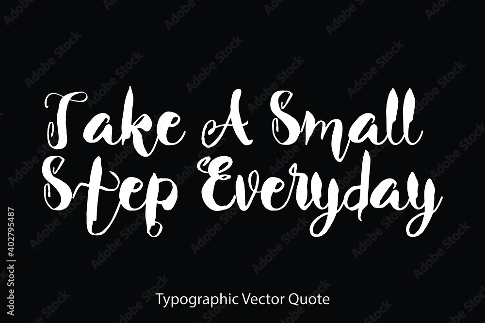 Take A Small Step Everyday Typescript Typography Text Vector Quote