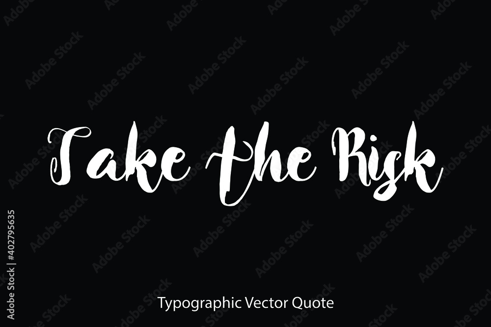Take the Risk Typescript Typography Text Vector Quote