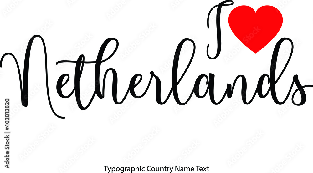 I Love Netherlands Country Name  in Hand Written Typescript Text with Red Heart Icon