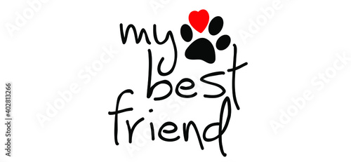 Slagan my best friend,  i love my dog or cat. Cartoon line pattern. Dogs or cats footprint, Funny vector dog quote signs. Lovers silhouette. Animals day Funny footsteps or steps. Pet paw step slogans.
