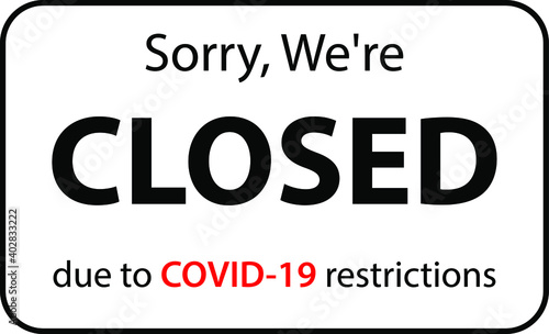 Sorry we are closed due to covid-19 restrictions notice vector