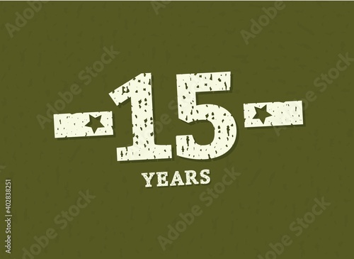 15 years anniversary with badge military, grunge pattern. Army design with star on green camouflage background. Vector perfect for any military labels, posters and armed force etc.