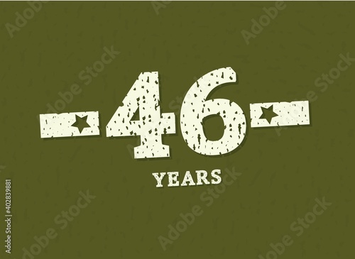 46 years anniversary with badge military, grunge pattern. Army design with star on green camouflage background. Vector perfect for any military labels, posters and armed force etc.