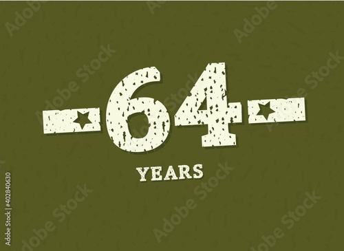 64 years anniversary with badge military, grunge pattern. Army design with star on green camouflage background. Vector perfect for any military labels, posters and armed force etc.