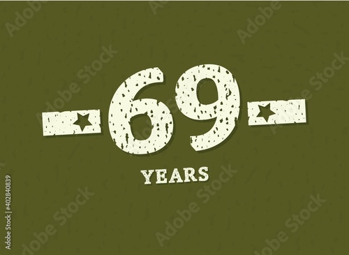 69 years anniversary with badge military, grunge pattern. Army design with star on green camouflage background. Vector perfect for any military labels, posters and armed force etc.