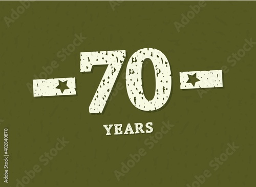 70 years anniversary with badge military, grunge pattern. Army design with star on green camouflage background. Vector perfect for any military labels, posters and armed force etc.