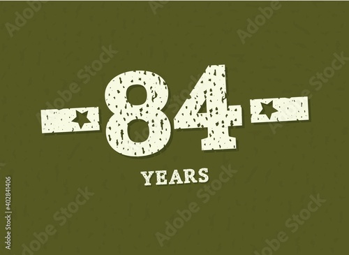 84 years anniversary with badge military, grunge pattern. Army design with star on green camouflage background. Vector perfect for any military labels, posters and armed force etc.