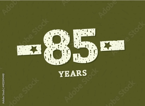 85 years anniversary with badge military, grunge pattern. Army design with star on green camouflage background. Vector perfect for any military labels, posters and armed force etc.