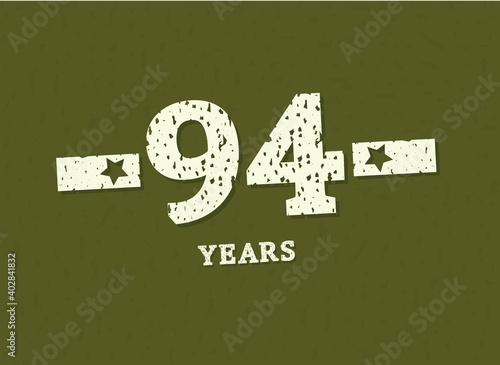 94 years anniversary with badge military, grunge pattern. Army design with star on green camouflage background. Vector perfect for any military labels, posters and armed force etc.