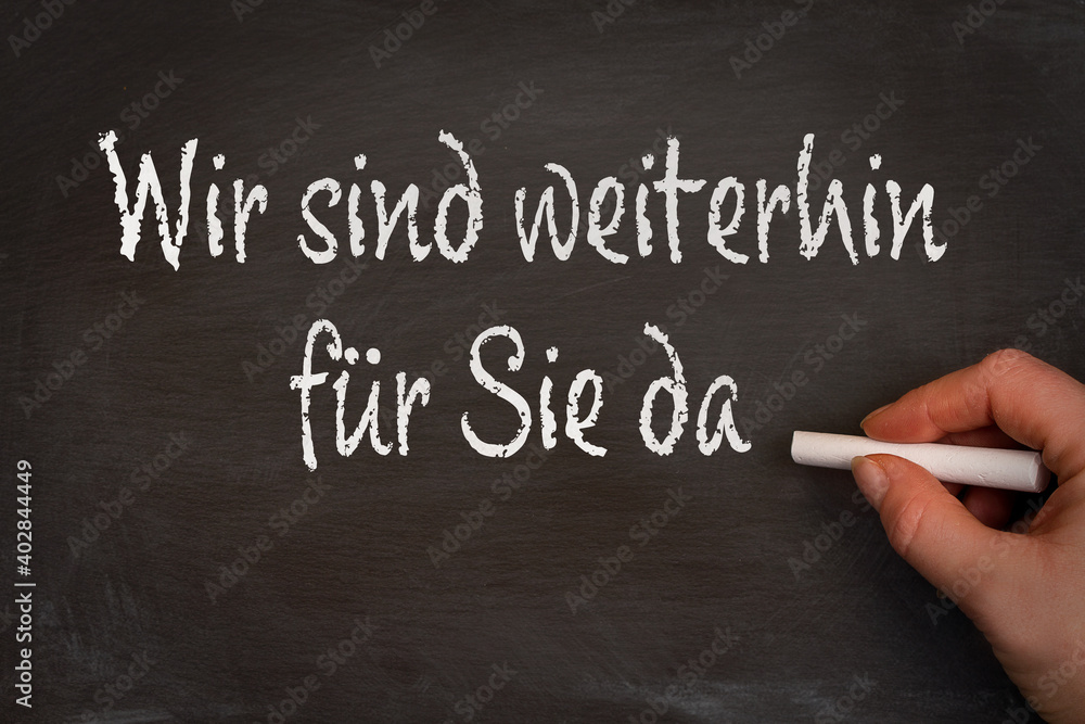 Wir sind weiterhin für Sie da Wir sind weiterhin für Sie da