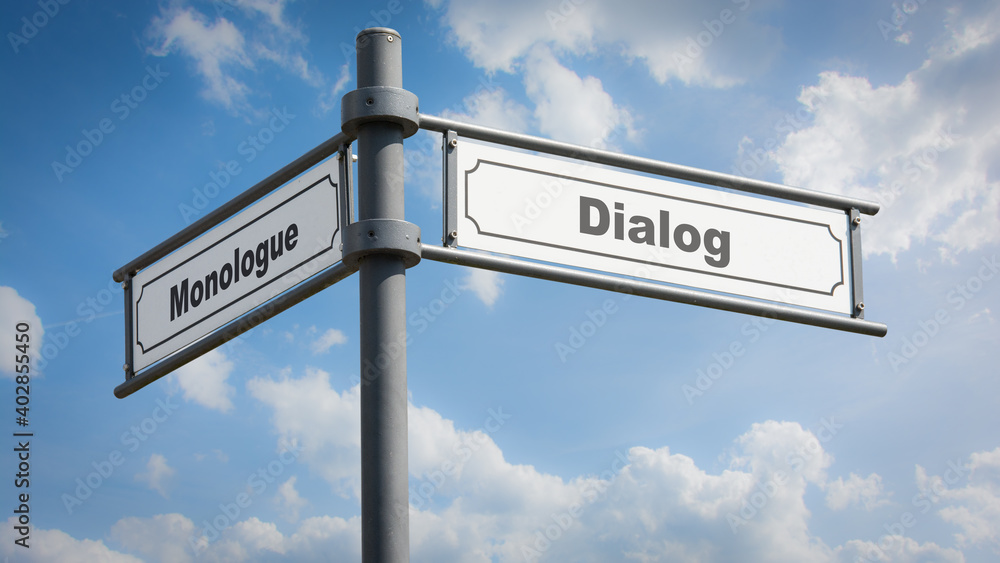 Street Sign to Dialog versus Monologue Street Sign to Dialog versus Monologue