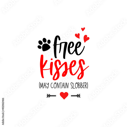 Pets valentines day text. Dogs typography about love. Free kisses. May contain slobber. Cute lettering for animals.