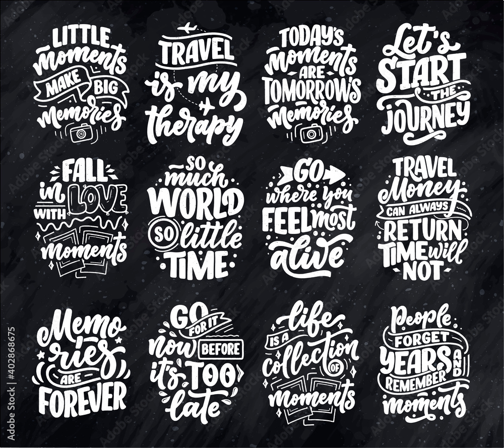 Set with life style inspiration quotes about travel and good moments, hand drawn lettering slogans for posters and prints. Motivational typography. Calligraphy graphic design elements. Vector Set with life style inspiration quotes about travel and good moments, hand drawn lettering slogans for posters and prints. Motivational typography. Calligraphy graphic design elements. Vector
