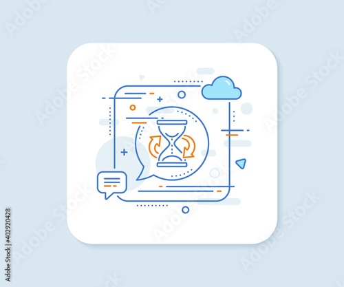 Time hourglass refresh line icon. Abstract square vector button. Sand watch sign. Hourglass line icon. Speech bubble concept. Vector