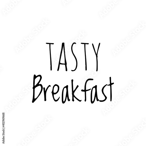 ''Tasty breakfast'' Lettering