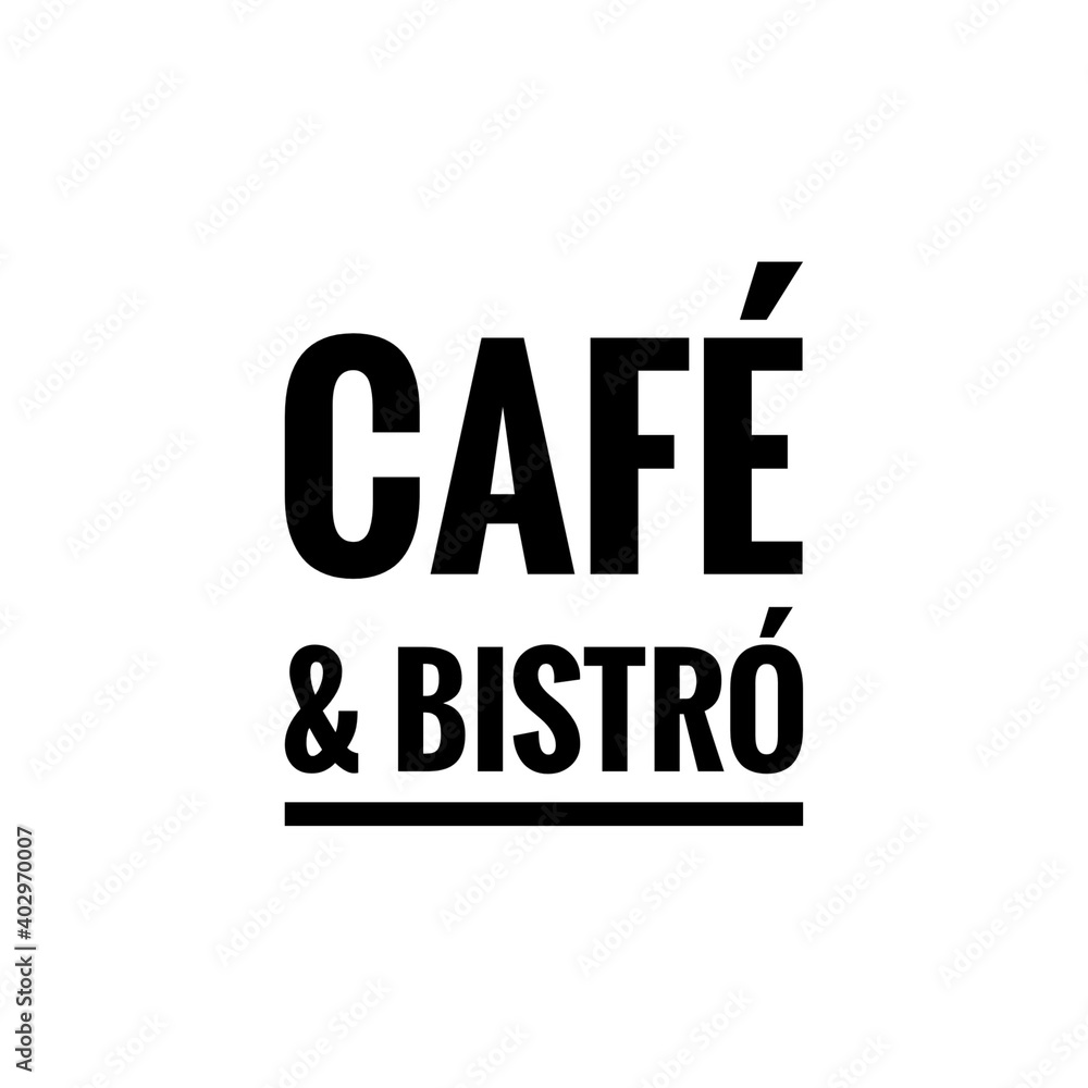 ''Café & Bistró'' (''Coffee and bistro'') Lettering ''Café & Bistró'' (''Coffee and bistro'') Lettering
