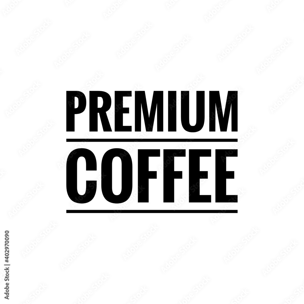 ''Premium coffee'' Lettering