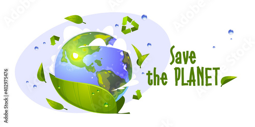 Save the planet cartoon banner with earth globe, green leaves, water drops and recycling symbol. Environment protection, renewable energy and sustainable development eco conservation vector concept