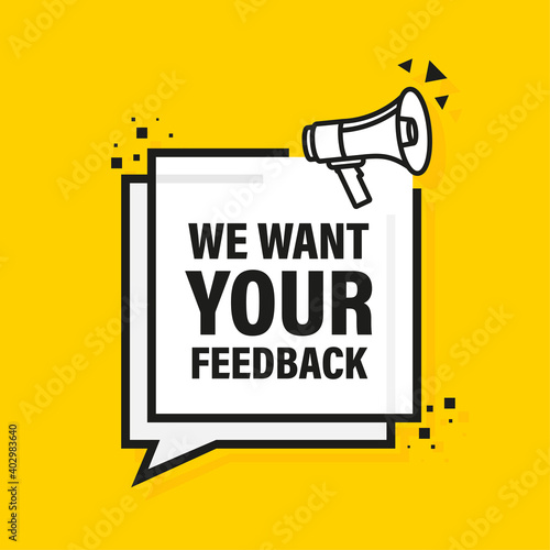 We want your feedback megaphone yellow banner in 3D style. Vector illustration.