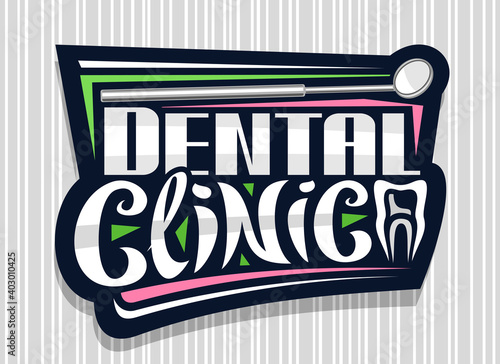 Vector logo for Dental Clinic, dark decorative sign board with illustration of dental mouth mirror, unique lettering for words dental clinic and black cartoon tooth icon on grey striped background.
