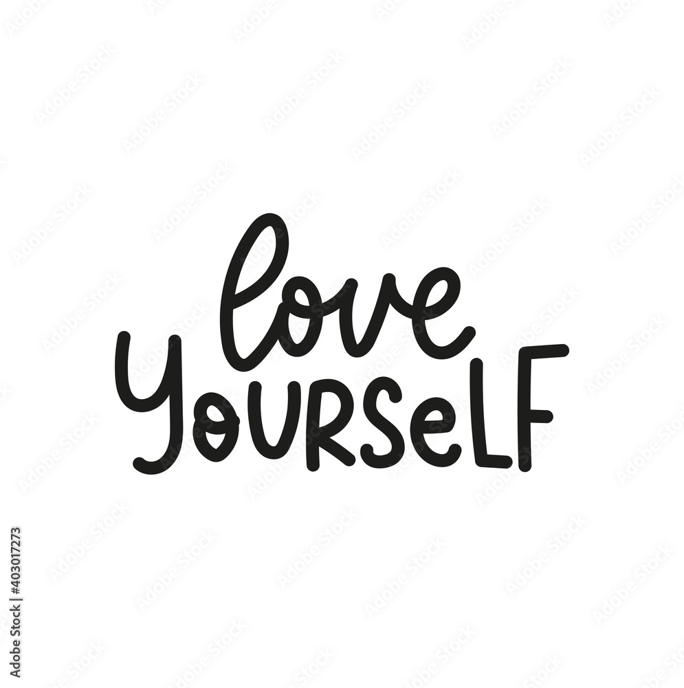 Self motivation and self love lettering quote. Love yourself. Inspirational colorful designs on white background for posters, cards,prints textile etc.Vector illustration