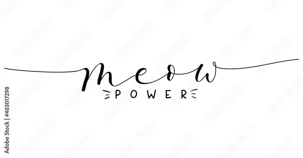 Plakat Meow power cute lettering isolated on white background. Hand drawn quote for pet lovers. Adorable Cat lover quote for prints, textile etc.Vector illustration