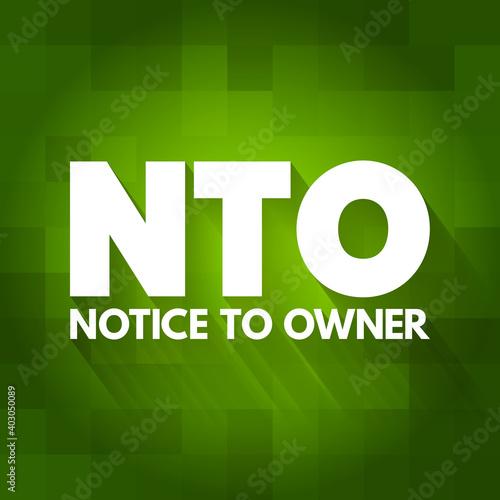 NTO - Notice To Owner acronym, business concept background photo