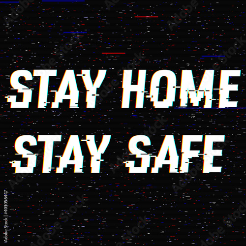 Stay Home Stay Safe vector glitch text. Stop Novel virus outbreak covid-19 2019-nCoV symptoms. Travel or vacantion warning with anaglyph 3D effect. Pandemic and epidemic flyer, poster layout